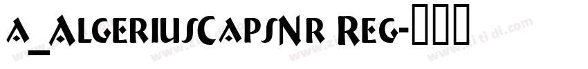 a_AlgeriusCapsNr Reg字体转换